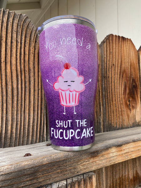 Custom Glitter Tumbler Shut the Fucupcake **FREE SHIPPING