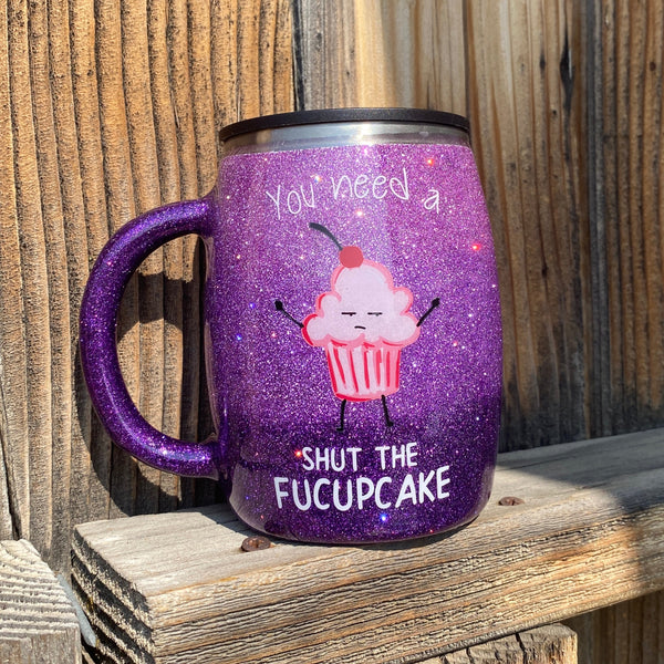 Custom Glitter Tumbler Shut the Fucupcake **FREE SHIPPING