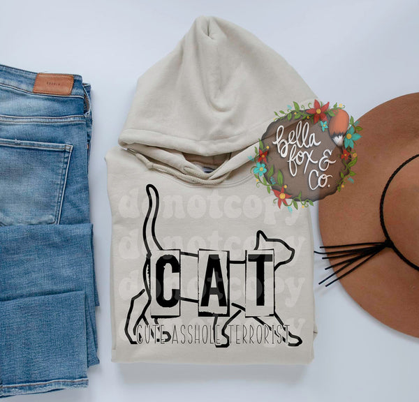 CATS - Cute Asshole Terrorists T-shirt or Hoodie Sweatshirt *FREE SHIPPING