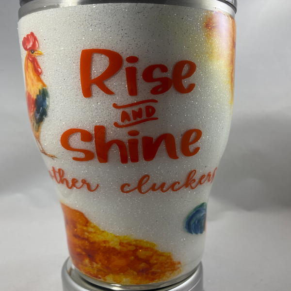 Rise and Shine Mother Cluckers Glitter Tumbler