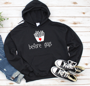 Fries Before Guys Sweatshirt Hoodie **FREE SHIPPING