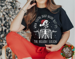 When You'reDead Inside but It's the Holiday Season T-Shirt or Hoodie **FREE SHIPPING