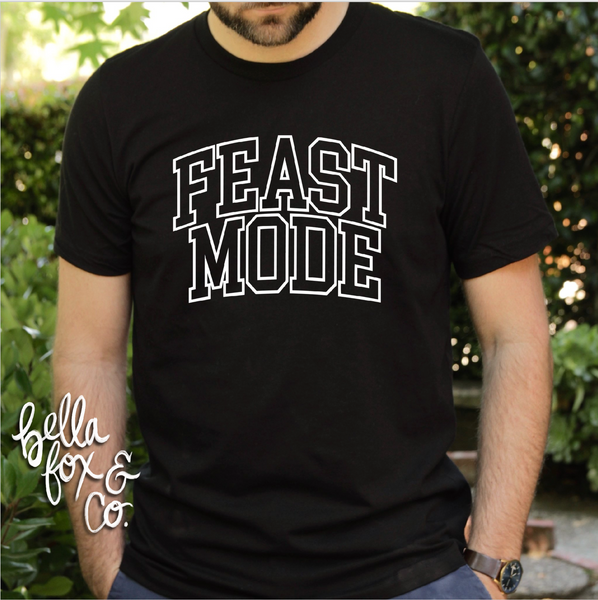 Feast Mode T-Shirt - Thanksgiving **FREE SHIPPING