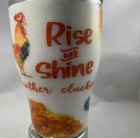 Rise and Shine Mother Cluckers Glitter Tumbler