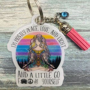 I'm Mostly Peace Love & Light, and a Little Go Fuck Yourself Keychain **FREE SHIPPING