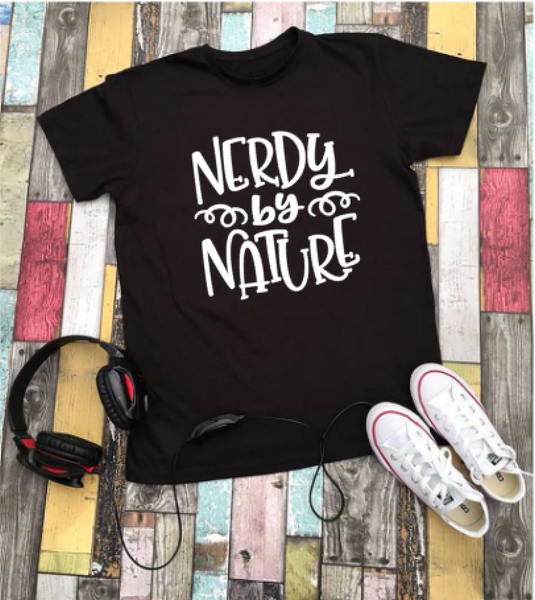 Nerdy by Nature T-Shirt or Hoodie**FREE SHIPPING