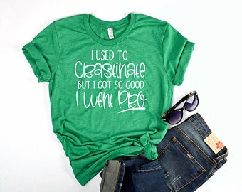 I Used to Crastinate, But I Went Pro T-Shirt or Hoodie **FREE SHIPPING