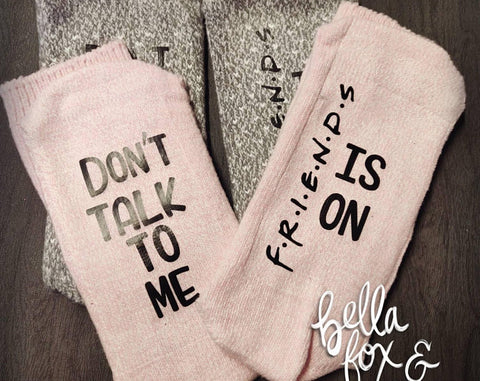 Don't Talk to Me Friends is on Socks **FREE SHIPPING